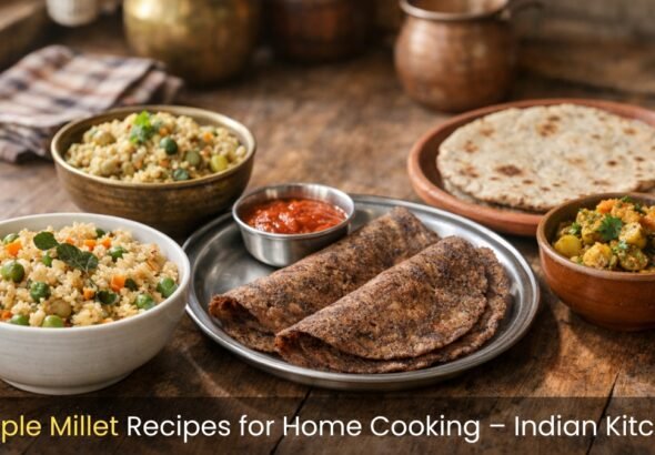 Simple millet recipes for home cooking displayed in an Indian kitchen with upma, ragi dosa, bajra khichdi, and jowar roti.